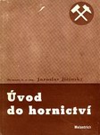 JIČÍNSKÝ Jaroslav - Úvod do hornictví (1944)