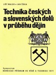 MAJER Jiří, ČÁKA Jan - Technika českých a slovenských dolů v průběhu dějin (1986)