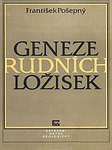 POŠEPNÝ František - Geneze rudních ložisek (1986)