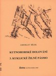 BÍLEK Jaroslav - Kutnohorské dolování - 3. Kuklické žilné pásmo (2000)