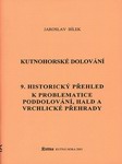 BÍLEK Jaroslav - Kutnohorské dolování - 9. Historický přehled k problematice poddolování, hald a Vrchlické přehrady (2001)