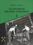 JIRÁSEK Václav - Ve znamení mlátku a želízka - 2. Připomenutí dávných časů (2005)
