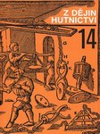 KOLEKTIV, Studie z dějin hutnictví - 14. díl