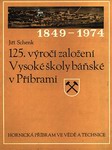 SCHENK Jiří, 125. výročí založení Vysoké školy báňské v Příbrami (1974)