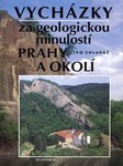 CHLUPÁČ Ivo - Vycházky za geologickou minulostí Prahy a okolí (2002)